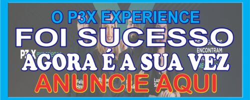 O P3X EXPERIENCE FOI SUCESSO